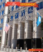 Standing in the Secretary of Homeland Security's shoes cover image