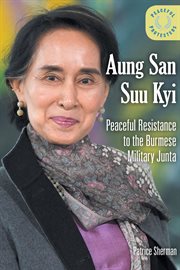 Aung San Suu Kyi : peaceful resistance to the Burmese military junta cover image