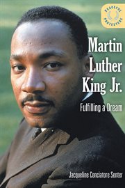 Martin Luther King Jr. : fulfilling a dream cover image