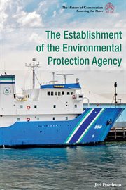 The establishment of the Environmental Protection Agency cover image
