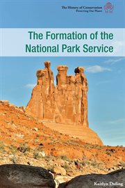 The formation of the National Park Service cover image