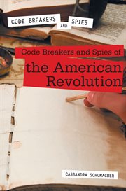 Code breakers and spies of the American Revolution cover image