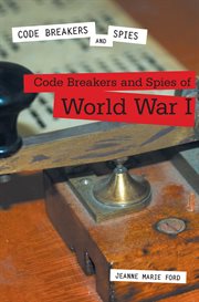 Code breakers and spies of World War I cover image