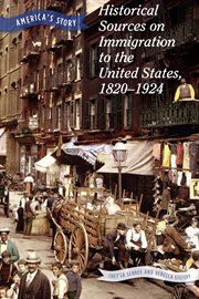 Historical sources on immigration to the United States, 1820-1924 cover image