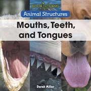 Mouths, teeth, and tongues cover image