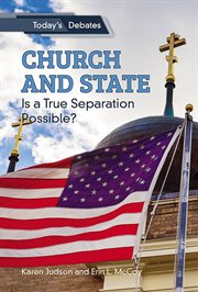 Church and state : is a true separation possible? cover image