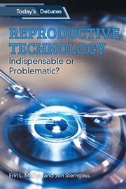 Reproductive technology : indispensable or problematic? cover image
