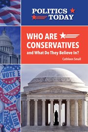 Who are conservatives and what do they believe in? cover image