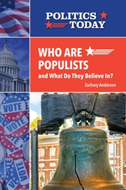 Who are populists and what do they believe in? cover image