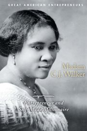 Madam C.J. Walker : entrepreneur and self-made millionaire cover image