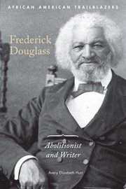 Frederick Douglass : abolitionist and writer cover image