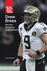 Drew brees. Record-Breaking Quarterback cover image