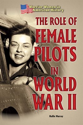 Cover image for The Role of Female Pilots in World War II