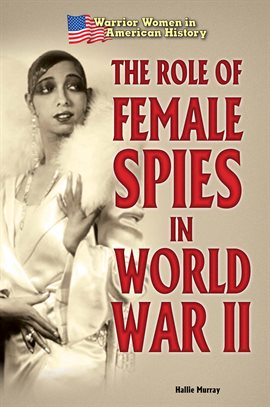 Cover image for The Role of Female Spies in World War II