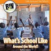What's school like around the world? cover image
