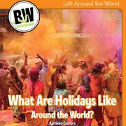 What are holidays like around the world? cover image