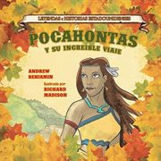 Pocahontas y su increíble viaje (pocahontas: and her incredible journey) cover image