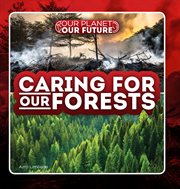 Caring for our forests cover image