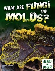 What are fungi and molds? cover image