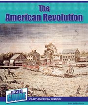 The American Revolution : Inside Guide: Early American History cover image