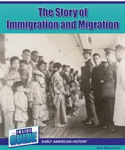 The Story of Immigration and Migration : Inside Guide: Early American History cover image