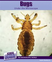Bugs Under the Microscope : Inside Guide: The Microscopic World cover image