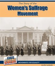 The Story of the Women's Suffrage Movement : Inside Guide: Movements for Equality cover image