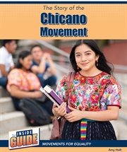 The Story of the Chicano Movement : Inside Guide: Movements for Equality cover image