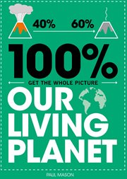 Our Living Planet : 100% Get the Whole Picture cover image