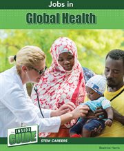 Jobs in Global Health : Inside Guide: STEM Careers cover image