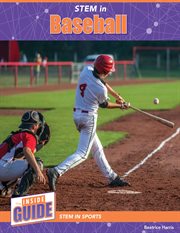 STEM in Baseball : Inside Guide: STEM in Sports cover image