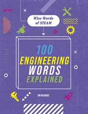 100 Engineering Words Explained : Wise Words of STEAM cover image