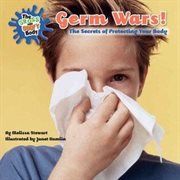 Germ Wars! : The Secrets of Keeping Healthy cover image