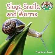Slugs, Snails, and Worms cover image