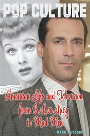 American life and television : from I love Lucy to Mad men cover image