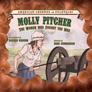 Molly Pitcher : the woman who fought the war cover image