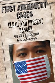 Clear and present danger : Schenck v. United States cover image