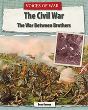The Civil War : the war between brothers cover image