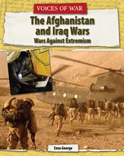 The Afghanistan and Iraq Wars : war against extremism cover image