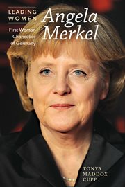 Angela Merkel : First Woman Chancellor of Germany cover image