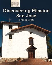 Discovering Mission San José cover image