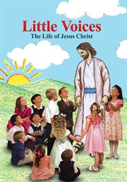 Little voices: the life of jesus christ cover image