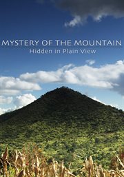 Mystery of the mountain : hidden in plain view cover image