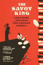The savoy king: chick webb & the music that changed america cover image