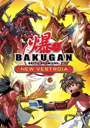 Bakugan New Vestroia - Season 1 : Bakugan New Vestroia cover image