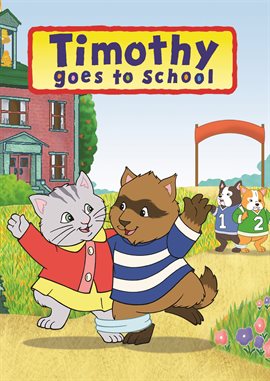 Timothy Goes to School - Season 1 (2000) Television - hoopla