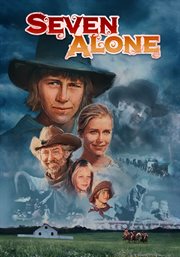 Seven alone : a remarkable true story cover image