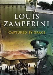 Louis zamperini. Captured By Grace cover image