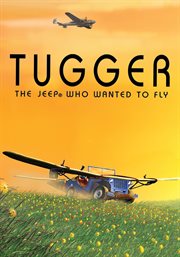 Tugger : the Jeep 4x4 who wanted to fly cover image
