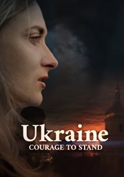Ukraine: Courage to Stand cover image